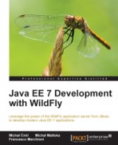 book Java EE 7 Development with WildFly: Leverage the power of the WildFly application server from JBoss to develop modern Java EE 7 applications