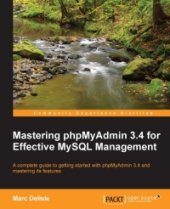 book Mastering phpMyAdmin 3.4 for Effective MySQL Management: A complete guide to getting started with phpMyAdmin 3.4 and mastering its features