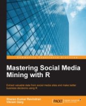 book Mastering Social Media Mining with R: Extract valuable data from your social media sites and make better business decisions using R