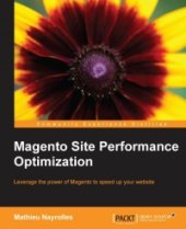 book Magento Site Performance Optimization: Leverage the power of Magento to speed up your website