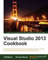 book Visual Studio 2013 Cookbook: Over 50 simple but incredibly effective recipes to get you up and running with the powerful features of Visual Studio 2013