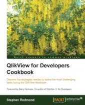 book QlikView for Developers Cookbook: Discover the strategies needed to tackle the most challenging tasks facing the QlikView developer