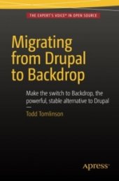 book Migrating from Drupal to Backdrop: Make the switch to Backdrop, the powerful, stable alternative to Drupal