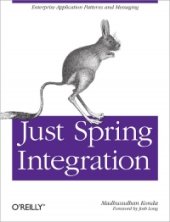 book Just Spring Integration: A Lightweight Introduction to Spring Integration