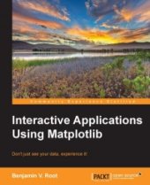 book Interactive Applications Using Matplotlib: Don't just see your data, experience it!