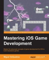 book Mastering iOS Game Development: Master the advanced concepts of game development for iOS to build impressive games