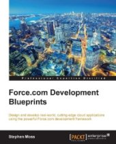 book Force.com Development Blueprints: Design and develop real-world, cutting-edge cloud applications using the powerful Force.com development framework