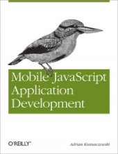 book Mobile JavaScript Application Development: Bringing Web Programming to Mobile Devices