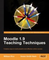 book Moodle 1.9 Teaching Techniques: Creative ways to build powerful and effective online courses