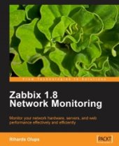 book Zabbix 1.8 Network Monitoring: Monitor your network's hardware, servers, and web performance effectively and efficiently