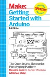 book Make: Getting Started with Arduino, 3rd Edition: The Open Source Electronics Prototyping Platform