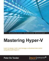 book Mastering Hyper-V: Learn to design, build, and manage a virtualized data center using Microsoft Hyper-V