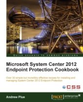 book Microsoft System Center 2012 Endpoint Protection Cookbook: Over 30 simple but incredibly effective recipes for installing and managing System Center 2012 Endpoint Protection