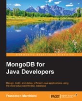 book MongoDB for Java Developers: Design, build, and deliver efficient Java applications using the most advanced NoSQL database