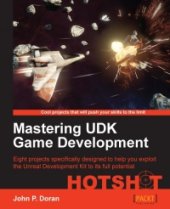 book Mastering UDK Game Development: Eight projects specifically designed to help you exploit the Unreal Development Kit to its full potential