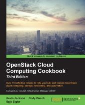 book OpenStack Cloud Computing Cookbook, 3rd Edition: Over 110 effective recipes to help you build and operate OpenStack cloud computing, storage, networking, and automation