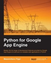 book Python for Google App Engine: Master the full range of development features provided by Google App Engine to build and run scalable web applications in Python