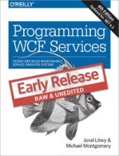 book Programming WCF Services, 4th Edition: Design and Build Maintainable Service-Oriented Systems