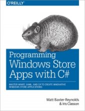 book Programming Windows Store Apps with C#: Master WinRT, XAML,  and C# to create innovative Windows 8 applications