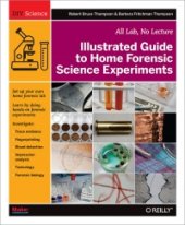 book Illustrated Guide to Home Forensic Science Experiments: All Lab, No Lecture