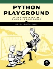 book Python Playground: Geeky Projects for the Curious Programmer