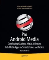 book Pro Android Media: Developing Graphics, Music, Video, and Rich Media Apps for Smartphones and Tablets