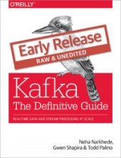 book Kafka: The Definitive Guide: Real-time data and stream processing at scale