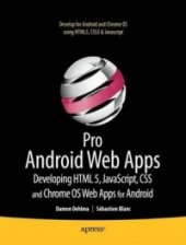 book Pro Android Web Apps: Develop for Android using HTML5, CSS3 & JavaScript