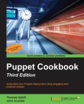 book Puppet Cookbook, 3rd Edition: Jump-start your Puppet deployment using engaging and practical recipes