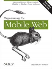 book Programming the Mobile Web, 2nd Edition: Reaching Users on iPhone, Android, BlackBerry, Windows Phone, and more