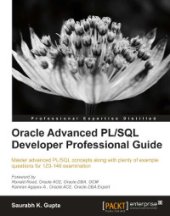 book Oracle Advanced PL/SQL Developer Professional Guide: Master advanced PL/SQL concepts along with plenty of example questions for 1Z0-146 examination