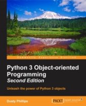 book Python 3 Object-oriented Programming, 2nd Edition: Unleash the power of Python 3 objects