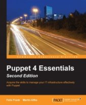 book Puppet 4 Essentials, 2nd Edition: Acquire skills to manage your IT infrastructure effectively with Puppet