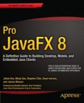 book Pro JavaFX 8: A Definitive Guide to Building Desktop, Mobile, and Embedded Java Clients