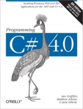 book Programming C# 4.0, 6th Edition: Building Windows, Web, and RIA Applications for the .NET 4.0 Framework