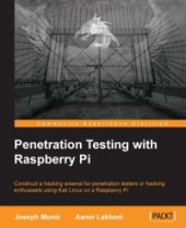 book Penetration Testing with Raspberry Pi: Construct a hacking arsenal for penetration testers or hacking enthusiasts using Kali Linux on a Raspberry Pi