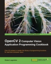 book OpenCV 2 Computer Vision Application Programming Cookbook: Over 50 recipes to master this library of programming functions for real-time computer vision