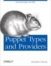 book Puppet Types and Providers: Extending Puppet with Ruby