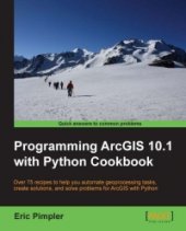 book Programming ArcGIS 10.1 with Python Cookbook: Over 75 recipes to help you automate geoprocessing tasks, create solutions, and solve problems for ArcGIS with Python