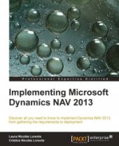 book Implementing Microsoft Dynamics NAV 2013: Discover all you need to know to implement Dynamics NAV 2013, from gathering the requirements to deployment