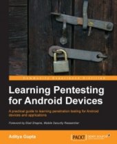 book Learning Pentesting for Android Devices: A practical guide to learning penetration testing for Android devices and applications