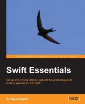 book Swift Essentials: Get up and running lightning fast with this practical guide to building applications with Swift