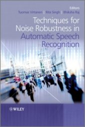 book Techniques for Noise Robustness in Automatic Speech Recognition