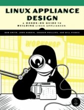 book Linux Appliance Design: A Hands-on Guide to Building Linux Appliances