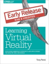 book Learning Virtual Reality: Developing Immersive Experiences and Applications for Desktop, Web, and Mobile
