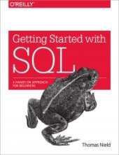 book Getting Started with SQL: A Hands-On Approach for Beginners