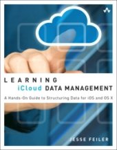 book Learning iCloud Data Management: A Hands-On Guide to Structuring Data for iOS and OS X