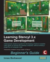 book Learning Stencyl 3.x Game Development: A fast-paced, hands-on guide for developing a feature-complete video game on almost any desktop computer, without writing a single line of computer code