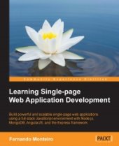 book Learning Single-page Web Application Development: Build powerful and scalable single-page web applications using a full stack JavaScript environment with Node.js, MongoDB, AngularJS, and the Express framework