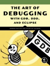 book The Art of Debugging: with GDB, DDD, and Eclipse